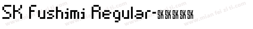 SK Fushimi Regular字体转换